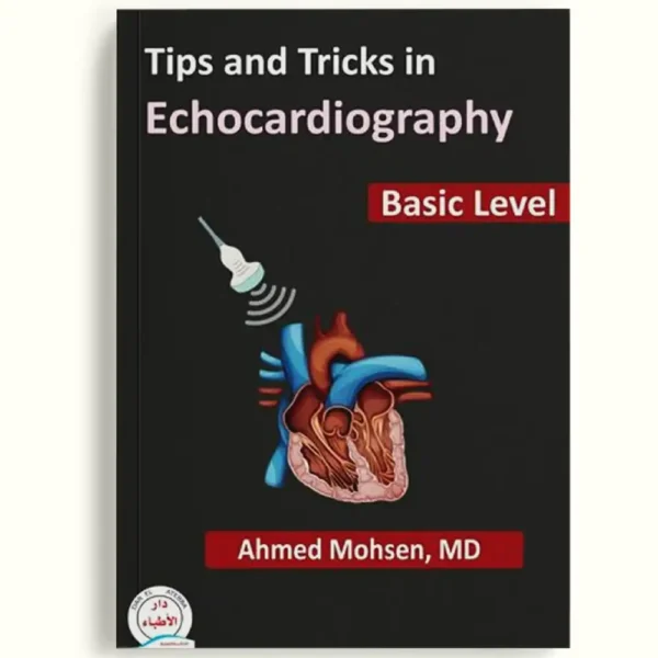 Tips and Tricks in Echocardiography: Basic Level – Dr. Ahmed Mohsen
