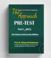 The Approach: Pre-Test Part 1 - MCQ (Ain Shams University Edition) by Prof. Dr. Walaa Ali Elsalakawy