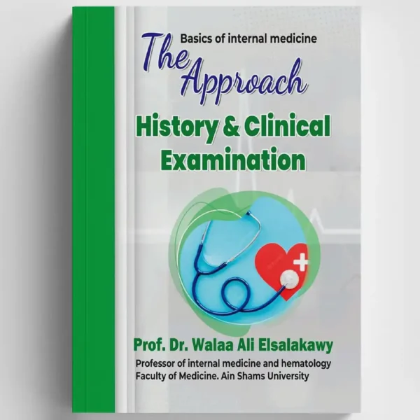 The Approach: History & Clinical Examination - by Prof. Dr. Walaa Elsalakawy