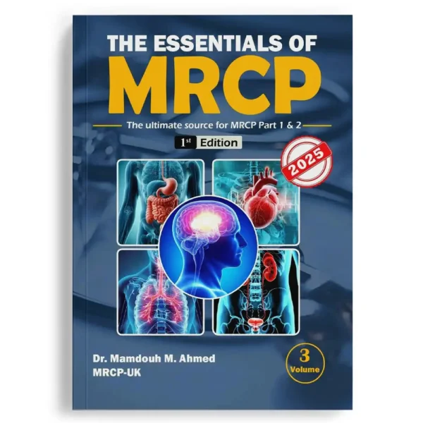 The Essentials of MRCP - The ultimate source for MRCP part 1 & 2