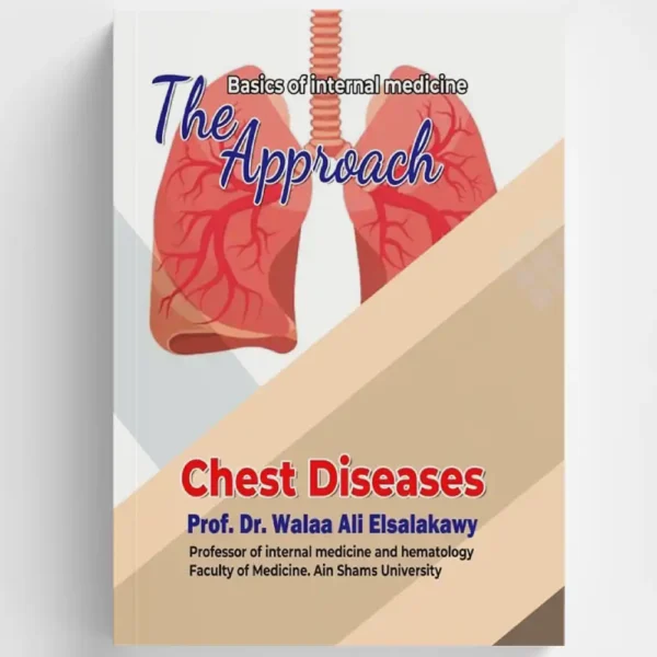 The Approach: Chest Diseases - by Prof. Dr. Walaa Ali Elsalakawy