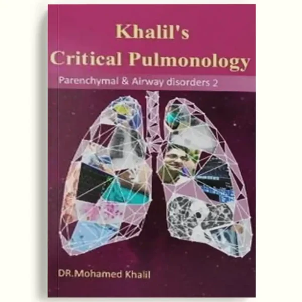 Khalil's Critical Pulmonology: Parenchymal and Airway Disorders (2 volumes)