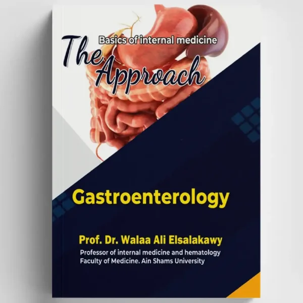 The Approach: Gastroenterology - by Prof. Dr. Walaa Ali Elsalakawy