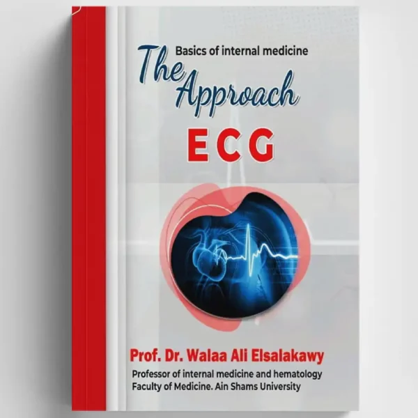 The Approach: ECG - by Prof. Dr. Walaa Ali Elsalakawy