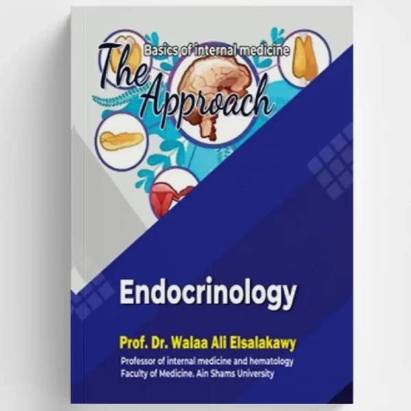 The Approach: Endocrinology - by Prof. Dr. Walaa Ali Elsalakawy