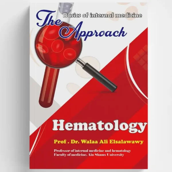 The Approach: Hematology - by Prof. Dr. Walaa Ali Elsalakawy