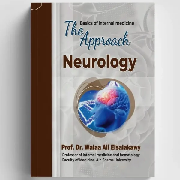 The Approach: Neurology - by Prof. Dr. Walaa Ali Elsalakawy