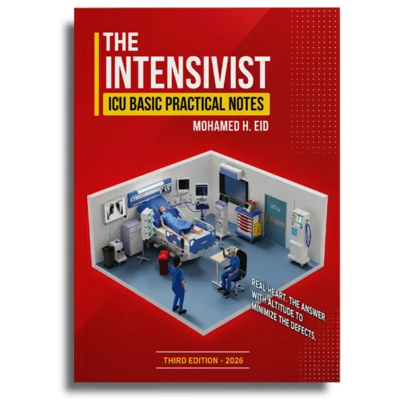 The Intensivist – ICU Basic Practical Notes | Mohamed H. Eid