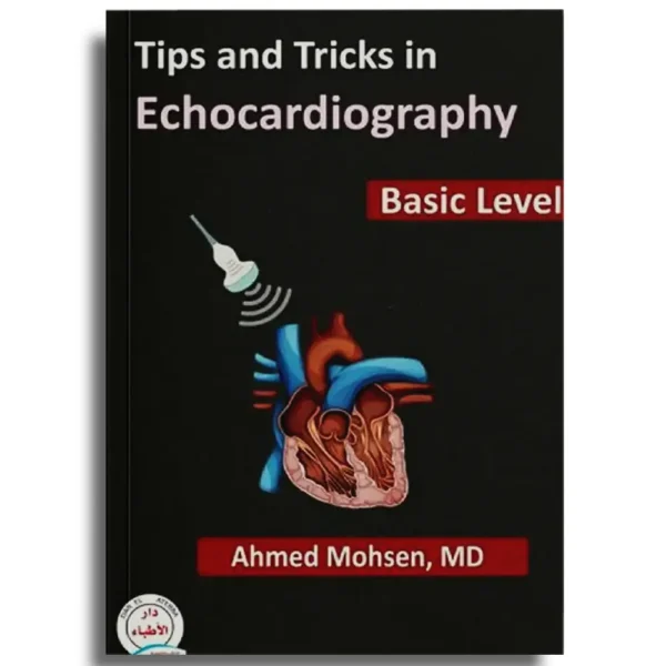 Tips and Tricks in Echocardiography: Basic Level – Dr Ahmed Mohsen