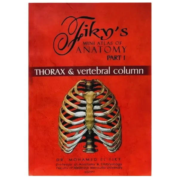 Fiky’s Mini Atlas of Anatomy – Part I: Thorax and Vertebral Column