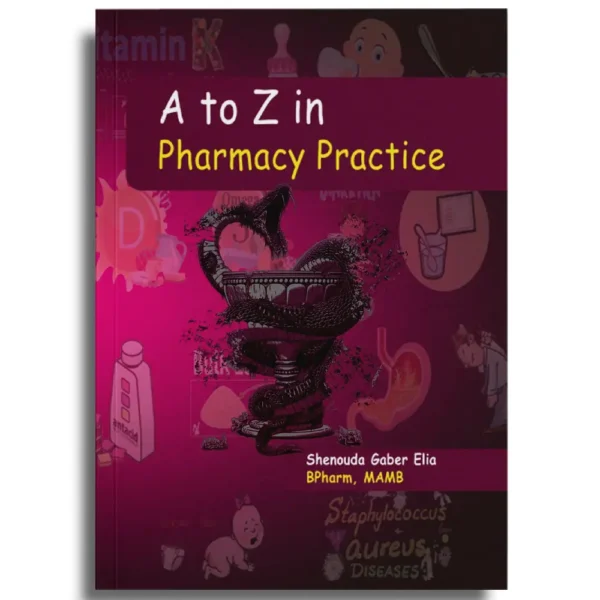 الرئيسية 2026 22 A to Z in Pharmacy Practice - Shenouda Gaber Elia