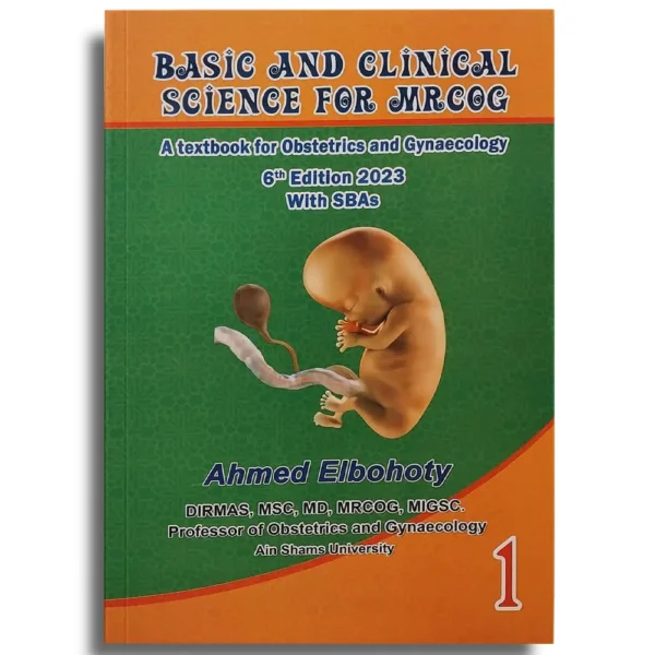 Basic and Clinical Science for MRCOG - Dr Ahmed Elbohoty (2 Vol)