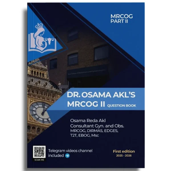 Dr. Osama Akl’s MRCOG II Question Book