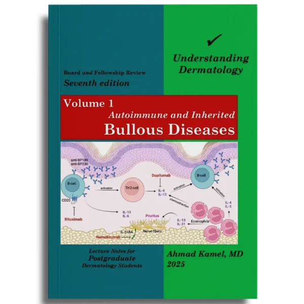 Bullous Diseases – Volume 1 - Dr Ahmed Kamel