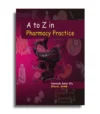 A to Z in Pharmacy Practice - Shenouda Gaber Elia