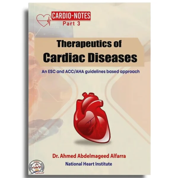 Therapeutics of Cardiac Diseases – Cardio-Notes Part 3