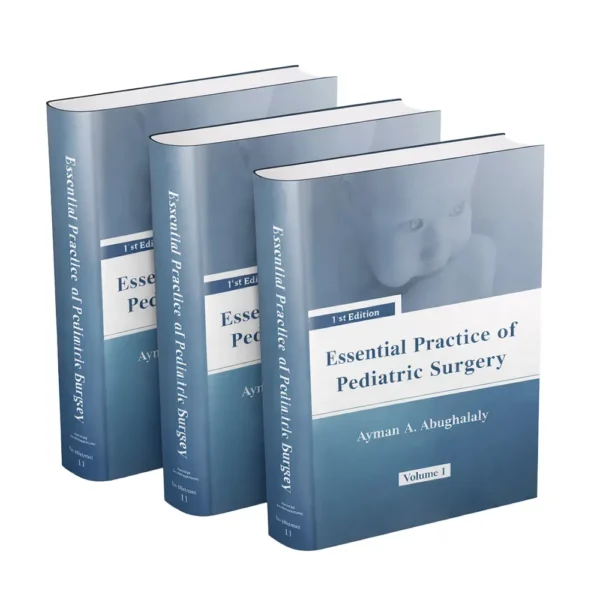 Essential Practice of Pediatric Surgery - Dr Ayman Abughalaly