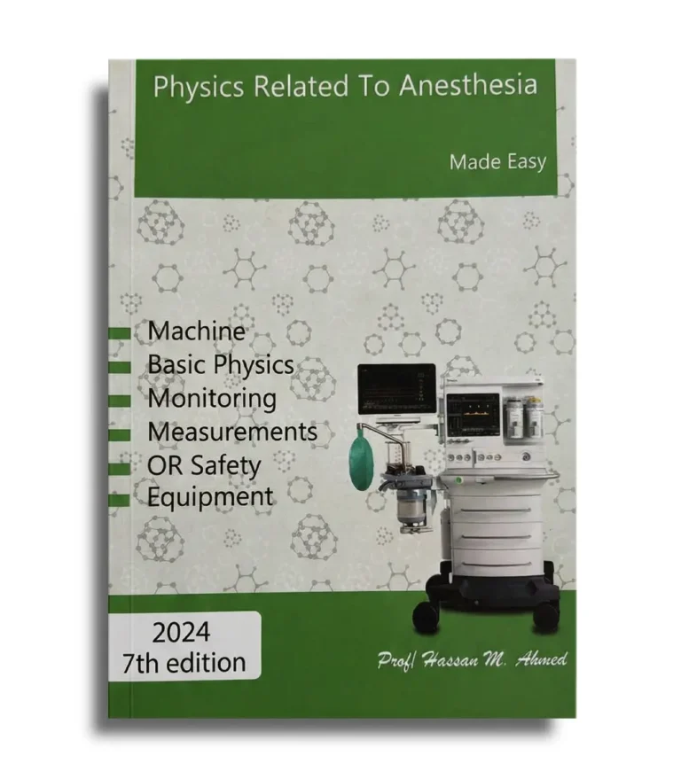 Physics Related to Anesthesia Made Easy 7th edition by Prof. Hassan Ahmed
