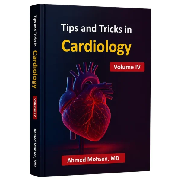 Tips and Tricks in Cardiology Volume IV - Ahmed Mohsen