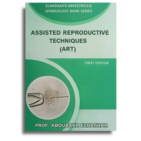 Elnashar Assisted Reproductive Techniques (ART) – Prof. Aboubakr Elnashar