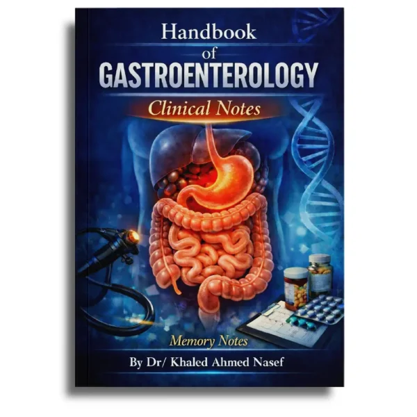 Handbook of Gastroenterology Clinical Notes – Dr. Khaled Ahmed Nasef
