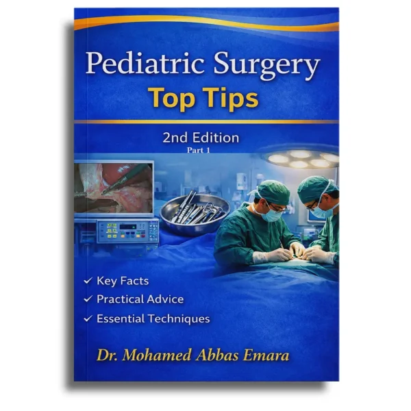 Pediatric Surgery Top Tips - Dr Mohamed Abbas Emara