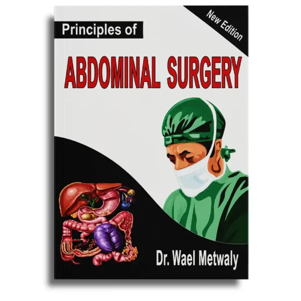 Principles of Abdominal Surgery – Dr Wael Metwaly