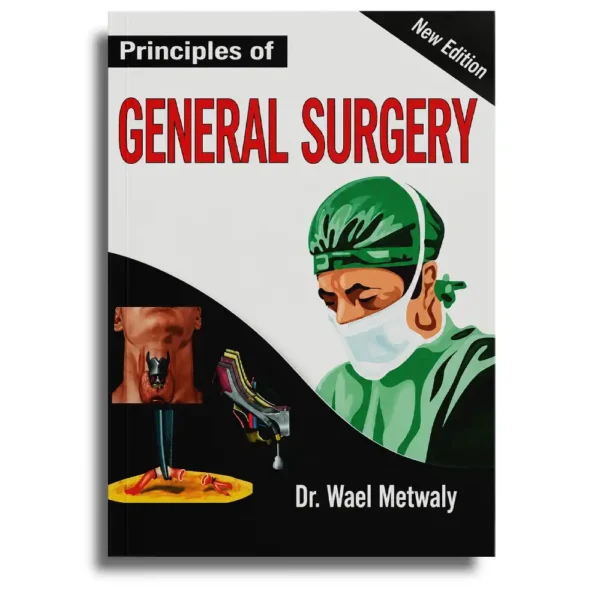 Principles of General Surgery – Dr Wael Metwaly