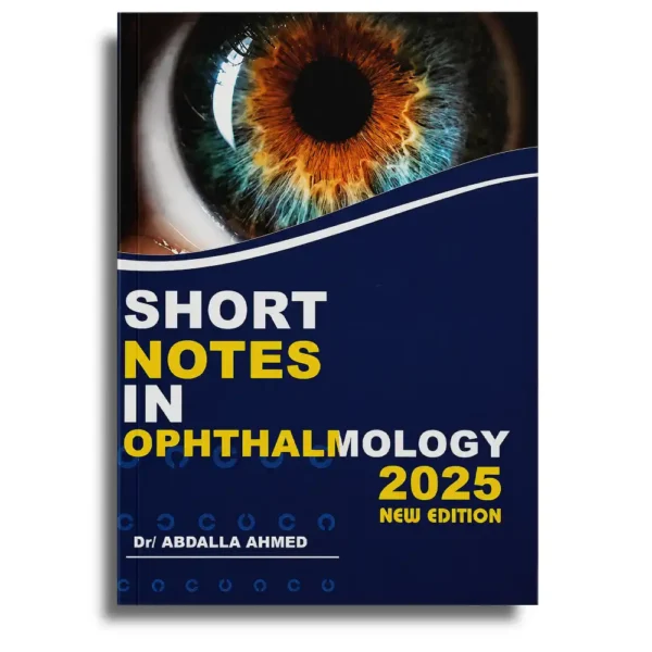 Short Notes in Ophthalmology – Dr Abdalla Ahmed