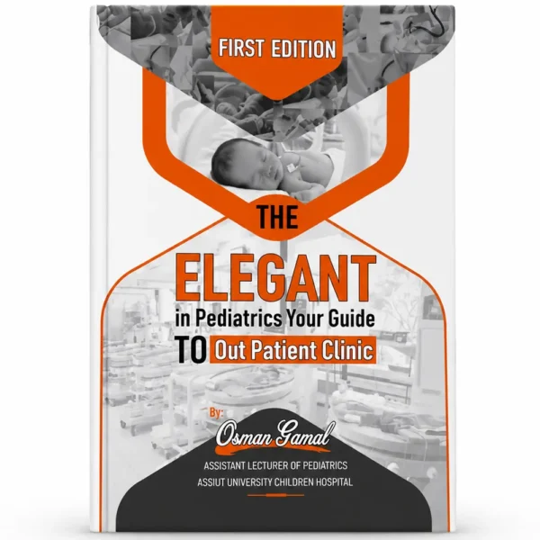 The Elegant in Pediatrics – Your Guide to Outpatient Clinic – Dr. Osman Gamal Hassan
