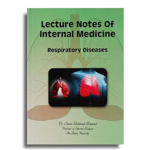 Lecture Notes of Internal Medicine: Respiratory Diseases – Dr Osama Mahmoud Mohamed