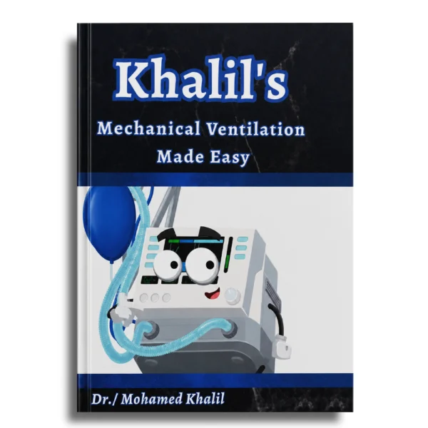Khalil’s Mechanical Ventilation Made Easy – Dr Mohamed Khalil