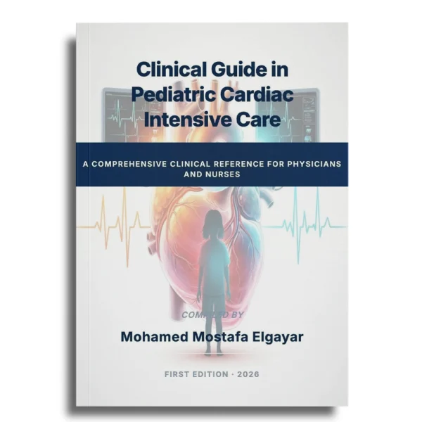Clinical Guide in Pediatric Cardiac Intensive Care – Mohamed Mostafa Elgayar