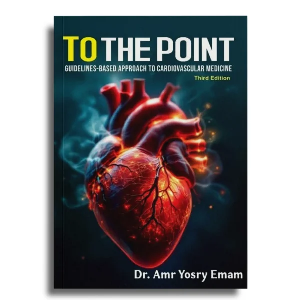 To The Point - Cardiovascular Medicine - Dr Amr Emam (3 Vol.)